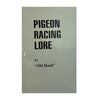 Pigeon Racing Lore by "Old Hand"
